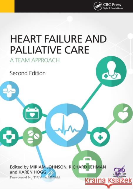 Heart Failure and Palliative Care: A Team Approach, Second Edition Miriam Johnson Miriam Johnson Richard Lehman 9781910227350 CRC Press - książka