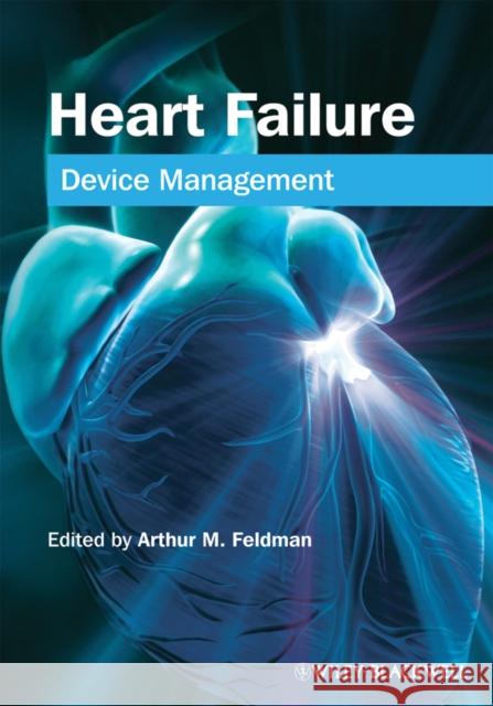 Heart Failure: Device Management Arthur Feldman Arthur Feldman 9781405152587 Wiley-Blackwell - książka