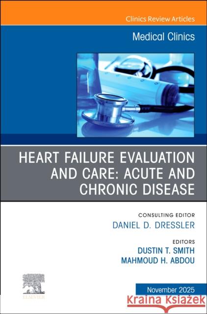 Heart Failure Evaluation and Care: Acute and Chronic Disease, An Issue of Medical Clinics of North America  9780443347375 Elsevier - książka