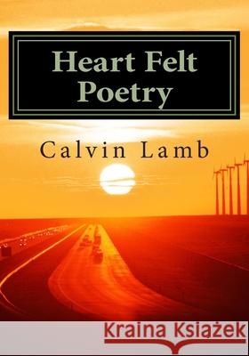 Heart Felt Poetry Calvin L. Lamb 9781490510934 Createspace - książka