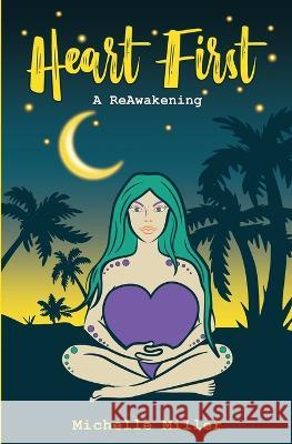 Heart First Book #2 A ReAwakening Michelle Miller   9798218086893 Heart First Series - książka