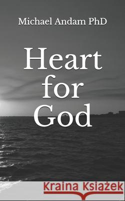 Heart for God Michael Andam 9781674903002 Independently Published - książka