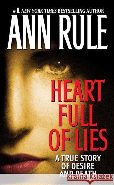 Heart Full of Lies: A True Story of Desire and Death Ann Rule 9780743410137 Pocket Books - książka