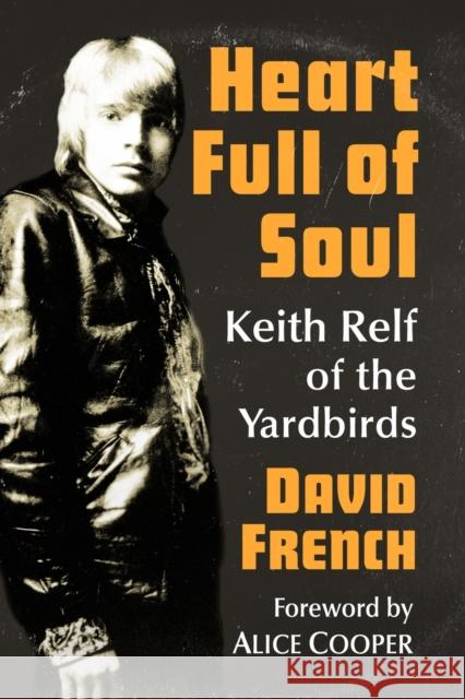 Heart Full of Soul: Keith Relf of the Yardbirds David French 9781476680118 McFarland & Company - książka