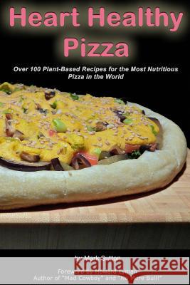 Heart Healthy Pizza Mark Sutton 9781469981383 Createspace - książka