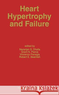 Heart Hypertrophy and Failure Naranjan S. Dhalla Naranjan Ed. Dhalla Naranjan S. Dhalla 9780792335726 Kluwer Academic Publishers - książka