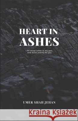 Heart in Ashes Shah Jehan, Umer 9789697490509 Amazon Digital Services LLC - KDP Print US - książka