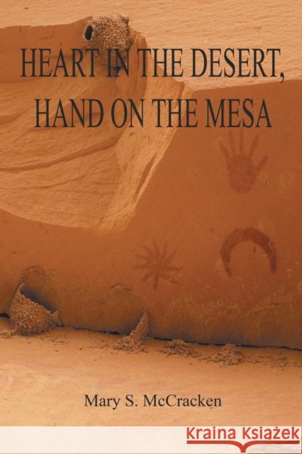 Heart in the Desert, Hand on the Mesa Mary S. McCracken 9781612863344 Avid Readers Publishing Group - książka