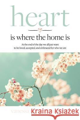 heart is where the home is Dewsbury, Vanessa Marie 9781775194903 Soul Cove Publishing - książka