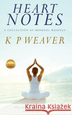 Heart Notes: A collection of mindful musings Weaver, Karen 9780994526588 Serenity Press - książka