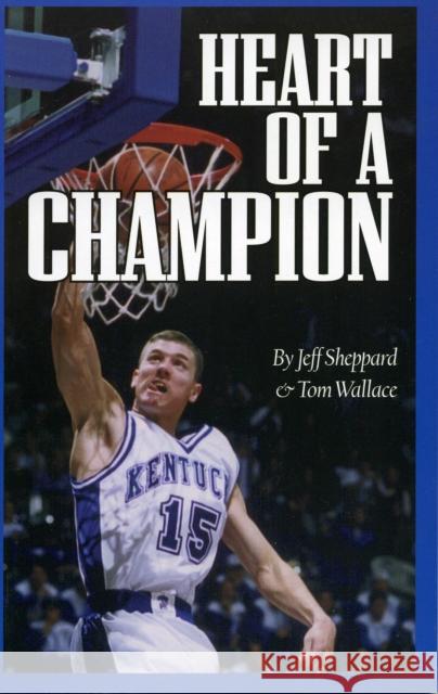 Heart of a Champion Jeff Sheppard Tom Wallace 9781886110663 Addax Publishing Group - książka