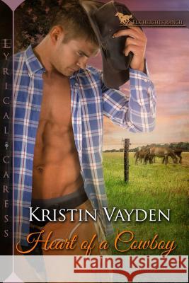 Heart of a Cowboy Kristin Vayden 9781516105632 Kensington Publishing Corporation - książka