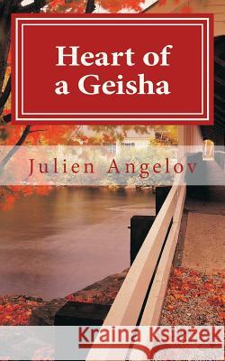 Heart of a Geisha-Haiku Julien Angelov 9781499612554 Createspace Independent Publishing Platform - książka