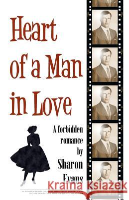 Heart of a Man in Love: A forbidden romance Evans, Sharon 9781493552566 Createspace - książka