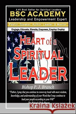 Heart of a Spiritual Leader Bishop P. J. Branch 9781456872854 Xlibris Corporation - książka