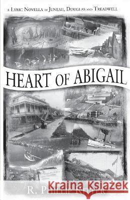 Heart of Abigail Rich Ritter 9781594331022 Publication Consultants - książka