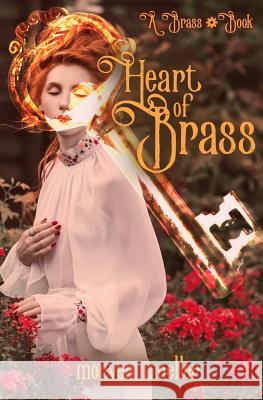 Heart of Brass Morven Moeller Tara Moeller 9781938215223 Dreampunk Press - książka