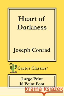 Heart of Darkness (Cactus Classics Large Print): 16 Point Font; Large Text; Large Type Joseph Conrad, Marc Cactus, Cactus Publishing Inc 9781773600352 Cactus Classics - książka