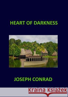 HEART OF DARKNESS Joseph Conrad Conrad, Joseph 9781973942818 Createspace Independent Publishing Platform - książka