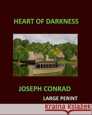 HEART OF DARKNESS JOSEPH CONRAD Large Print Conrad, Joseph 9781973946465 Createspace Independent Publishing Platform - książka