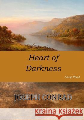 Heart of Darkness: Large Print Joseph Conrad 9781545595817 Createspace Independent Publishing Platform - książka