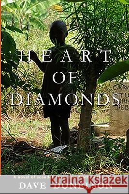 Heart Of Diamonds: A novel of scandal, love, and death in the Congo Donelson, Dave 9781449919924 Createspace - książka