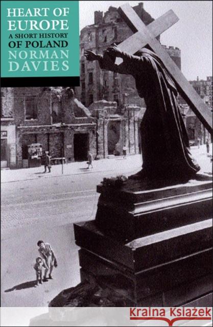 Heart of Europe: The Past in Poland's Present Davies Norman 9780192801265 Oxford University Press - książka