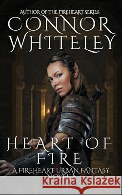 Heart of Fire: A Fireheart Urban Fantasy Novella Connor Whiteley 9781914081668 Cgd Publishing - książka