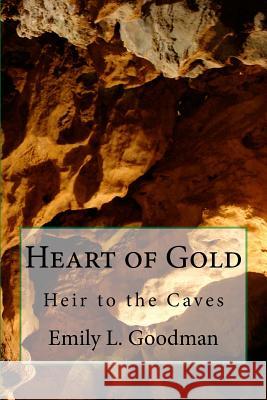 Heart of Gold Emily L. Goodman 9781495431593 Createspace - książka