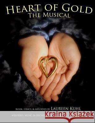 Heart of Gold, the Musical Laureen Kuhl 9780986671616 Possibility Press - książka