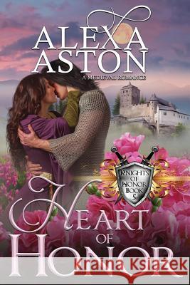 Heart of Honor Alexa Aston 9781975711115 Createspace Independent Publishing Platform - książka