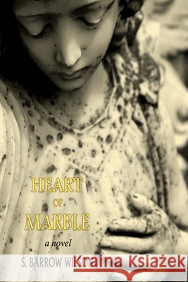 Heart Of Marble Wilson, S. Barrow 9781505556346 Createspace - książka
