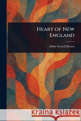 Heart of New England Abbie Farwell Brown 9781025248936 Anson Street Press - książka