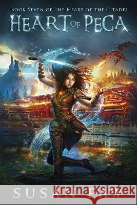 Heart of Peca: (Heart of the Citadel Book Seven) Ventakesh Sekar Susan Faw 9781989022450 Susan Faw - książka