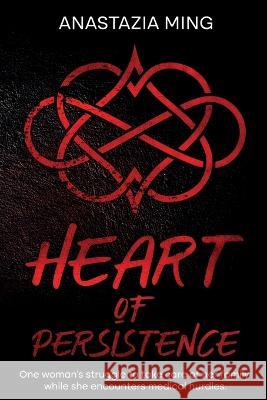 Heart of Persistence Anastazia Ming   9798986482408 Am Publishing - książka