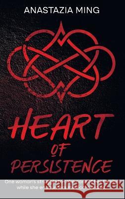 Heart of Persistence Anastazia Ming   9798986482446 Am Publishing - książka