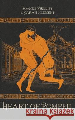 Heart of Pompeii Maggie Phillips Sarah Clement  9798201233471 Phillips & Clement - książka