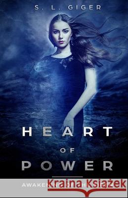 Heart of Power: Awakening of the Siren S L Giger 9781539824633 Createspace Independent Publishing Platform - książka