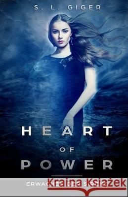 Heart of Power: Erwachen der Sirene: Ein romantischer Fantasyroman mit einem Spritzer Magie Giger, S. L. 9781983944802 Createspace Independent Publishing Platform - książka
