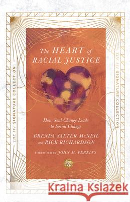 Heart of Racial Justice: How Soul Change Leads to Social Change McNeil, Brenda Salter 9780830848737 IVP - książka