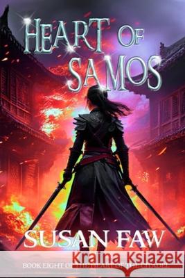 Heart of Samos: Heart Of The Citadel Book 8 Susan Faw 9781989022641 Susan Faw - książka