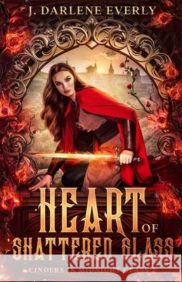 Heart of Shattered Glass J. Darlene Everly 9781954719262 Wishing Well Books LLC - książka