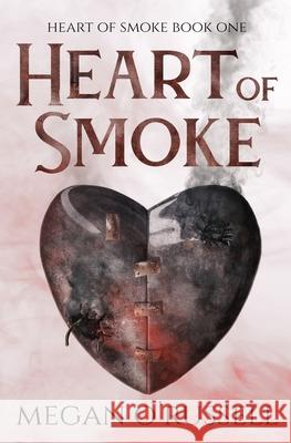 Heart of Smoke Megan O'Russell 9781951359348 Ink Worlds Press - książka