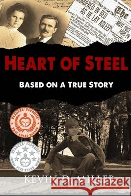 Heart of Steel: Based on a True Story Kevin D. Miller 9780578531618 R. R. Bowker - książka