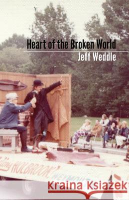 Heart of the Broken World Jeff Weddle 9780999188286 Nixes Mate Books - książka