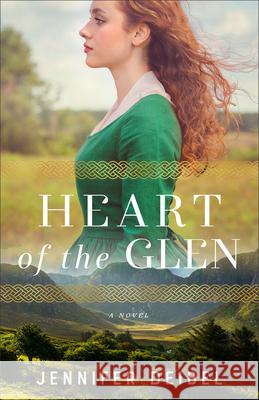 Heart of the Glen Jennifer Deibel 9780800746711 Baker Publishing Group - książka