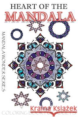 Heart of the Mandala: Adult Coloring Book Aspirewonder Productions 9780991279333 Aspirewonder Productions - książka