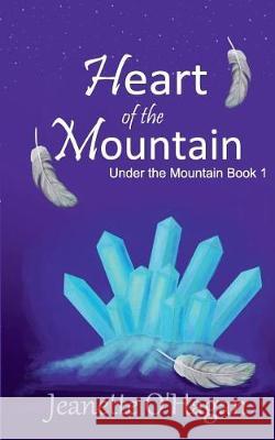 Heart of the Mountain: a short novella O'Hagan, Jeanette 9780994398994 By the Light Books - książka