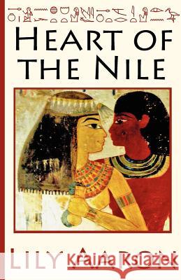 Heart of the Nile Lily Aaron 9780984773831 Wavelength Books - książka