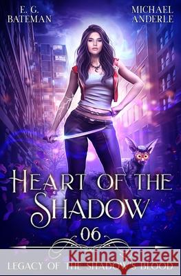 Heart of the Shadow: Legacy of the Shadow's Blood Book 6 Michael Anderle E. G. Bateman 9781685006020 Lmbpn Publishing - książka